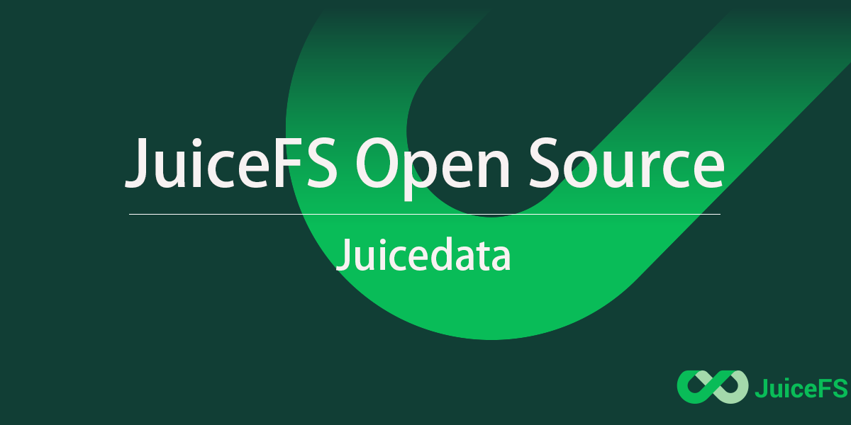2021, the JuiceFS Open Sourced